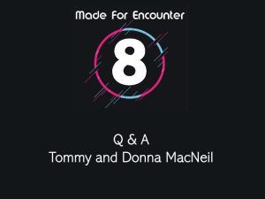 2025 MFE8 Q & A Tommy and Donna MacNeil